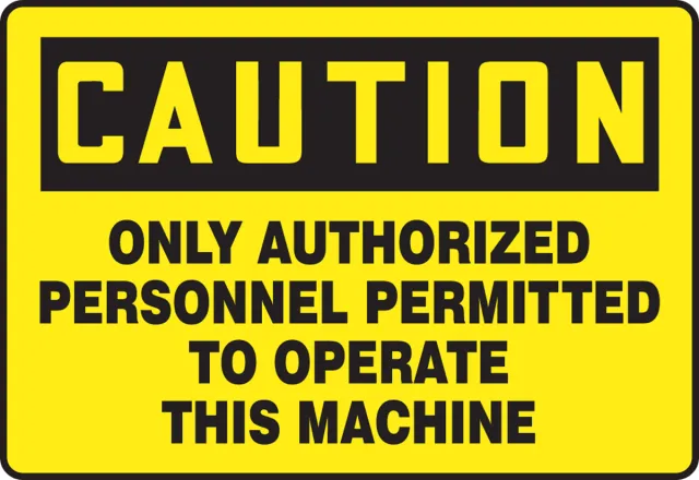 Accuform SHMEQM710XL 7"" x 10"" OSHA Caution Safety Sign - Only Authorized Personnel Permitted to Operate This Machine